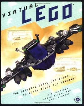 Virtual LEGO: The Official LDraw.org guide to LDraw Tools for Windows